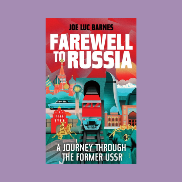 Farewell to Russia - In Conversation with Joe Luc Barnes - 1st June